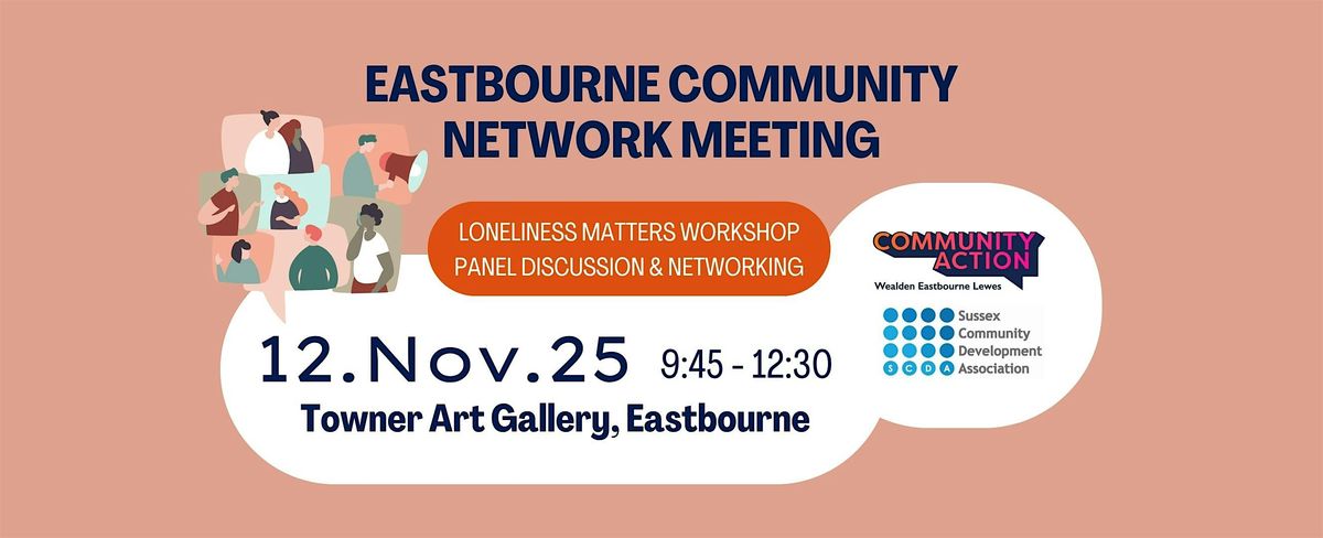 Eastbourne Community Network Meeting & Loneliness Matters Workshop