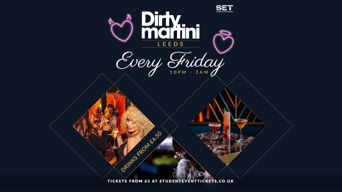 Fridays @ Dirty Martini Leeds - 22nd August \/\/ \u00a36 COCKTAILS!!!