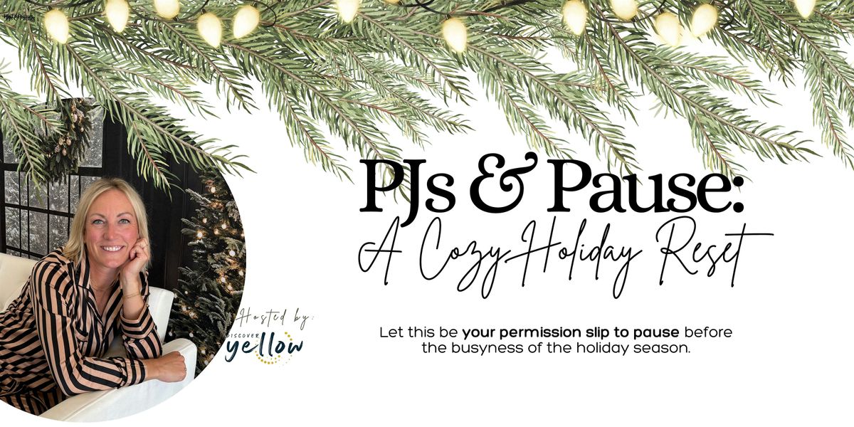 PJs & Pause: A Cozy Holiday Reset