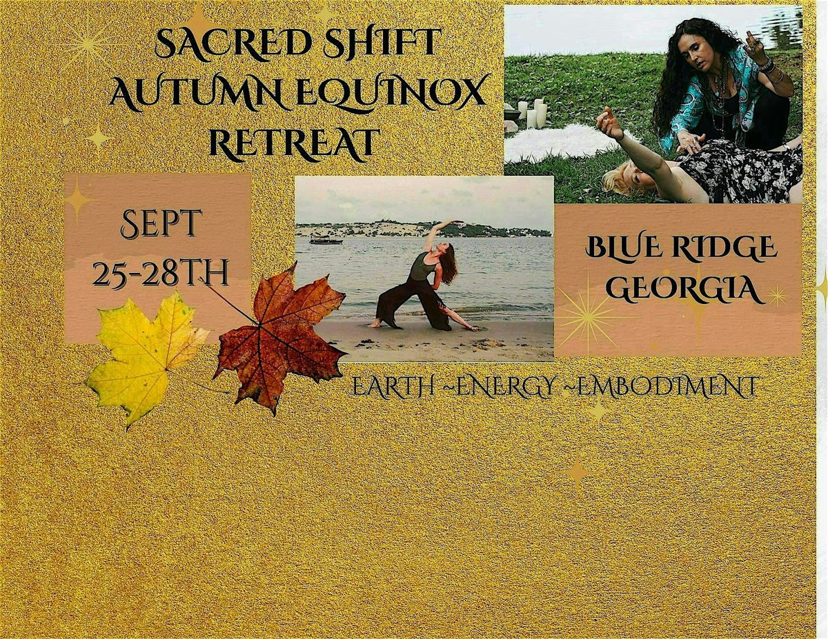 SACRED SHIFT: An Autumn Equinox Retreat in stunning Blue Ridge, Georgia