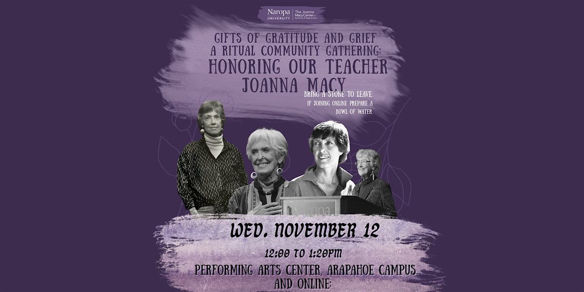A Ritual Community Gathering Honoring Our Teacher Joanna Macy