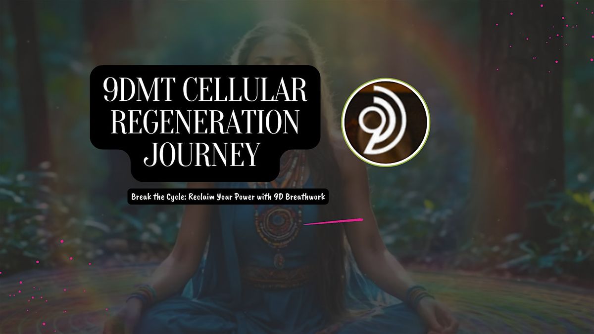 9DMT Cellular Regeneration Breathwork Journey