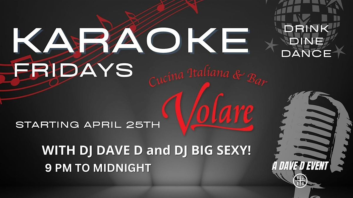 Karaoke Fridays at Volare in Revere With Dave D!