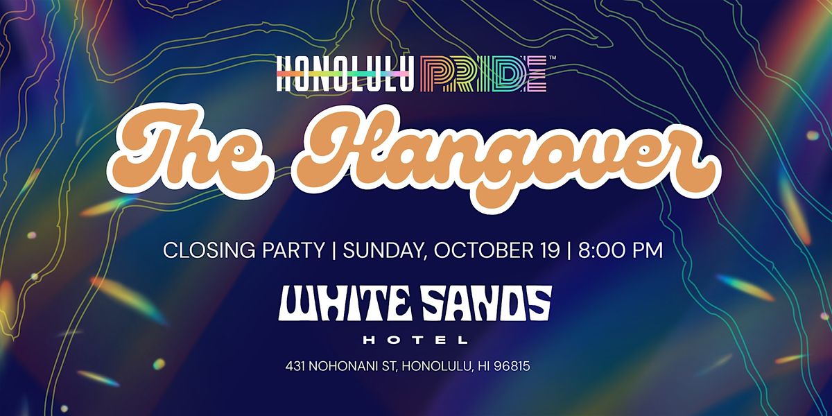 The Hangover - Honolulu Pride Closing Party