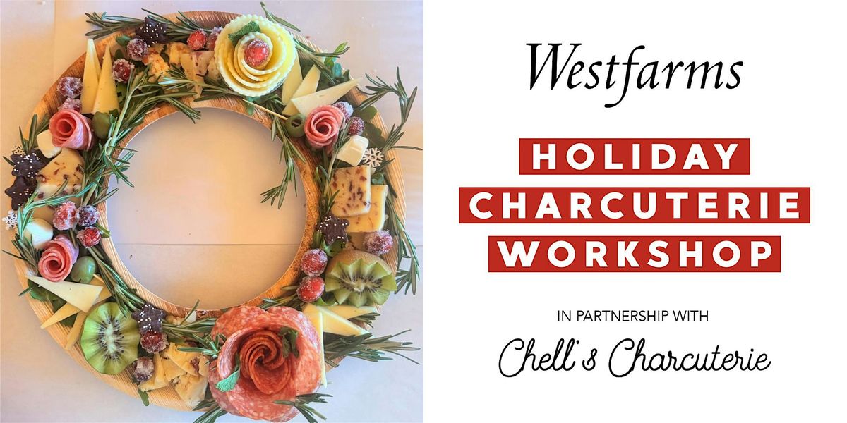Chell's Charcuterie Holiday Wreath Workshop  at Westfarms