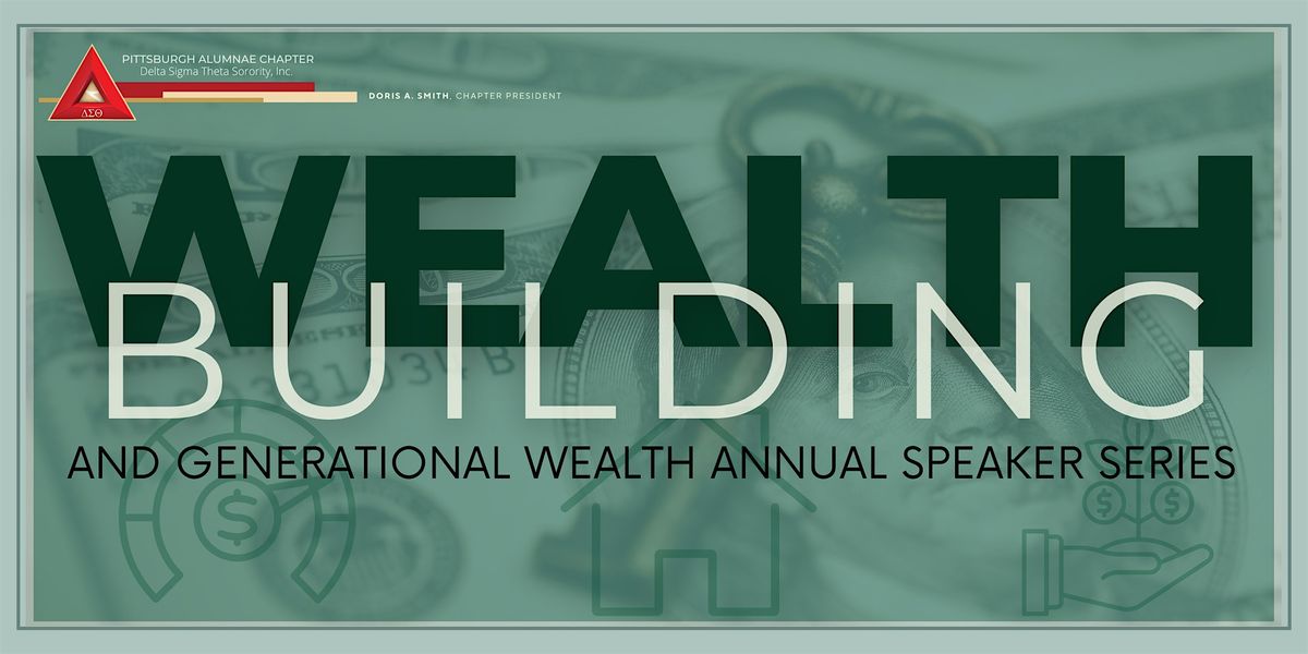 Wealth Building + Generational Wealth Annual Speaker Series