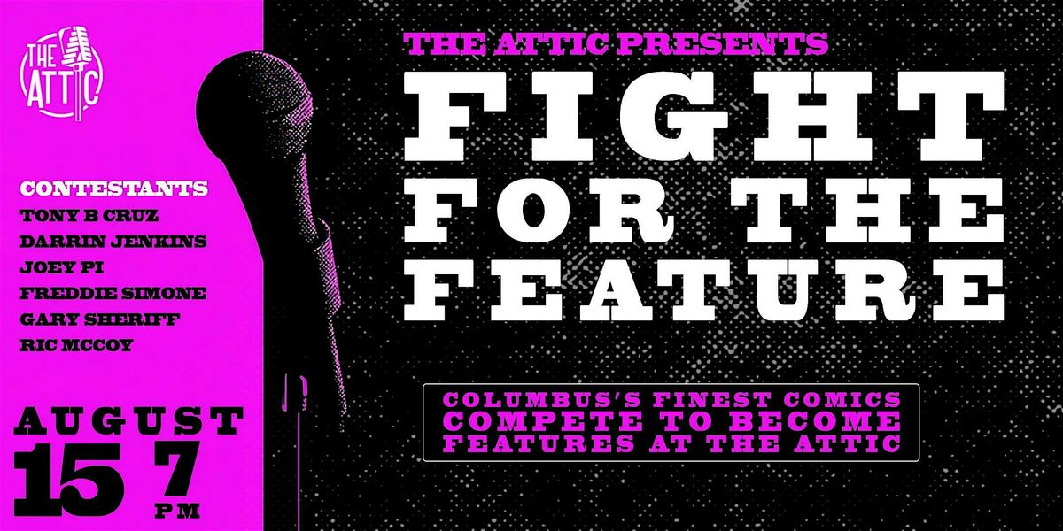 Fight For The Feature Comedy Show at The Attic Comedy Club, Columbus,OH