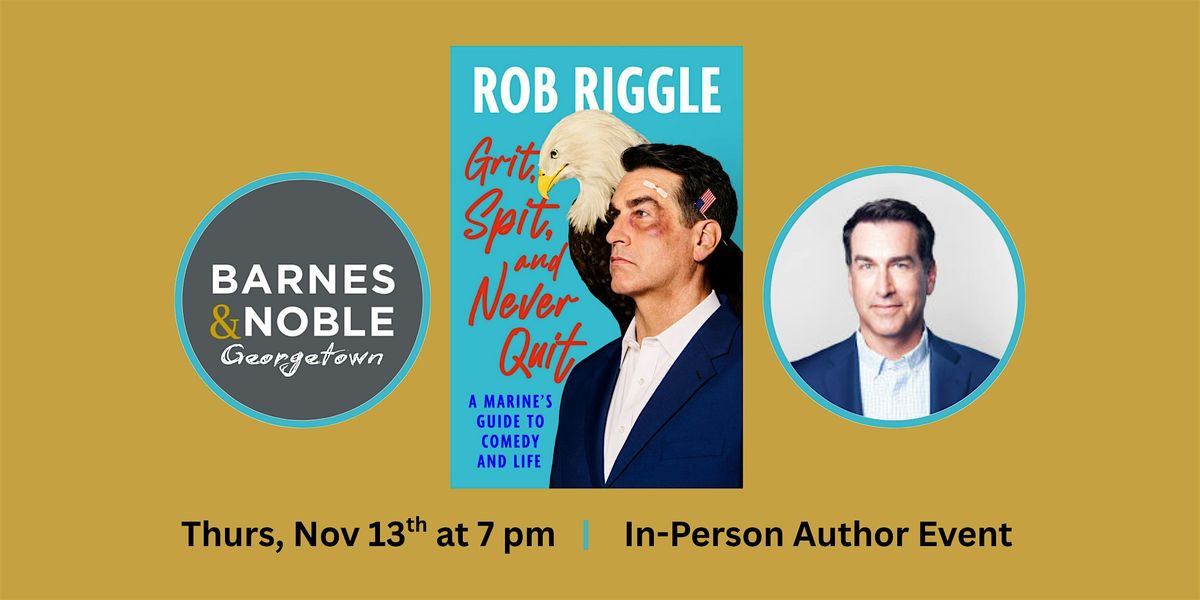Meet Actor and Comedian Rob Riggle, Author of Grit, Spit, and Never Quit
