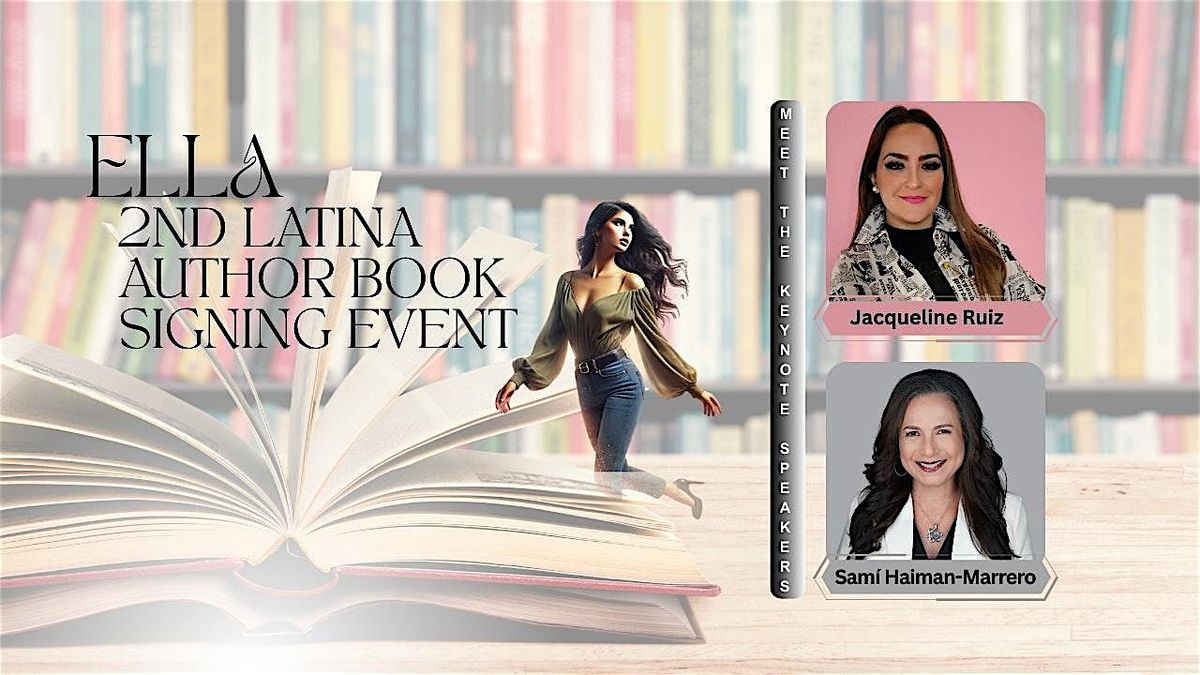 2nd ELLA Latina Author Book Signing & Launch of ELLA Poderosa Vol. 1