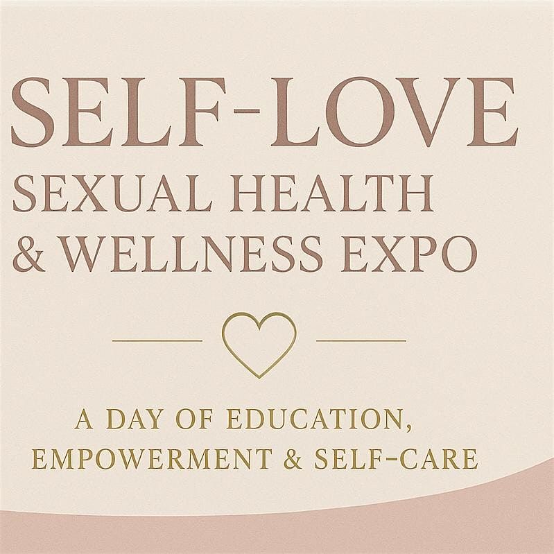 Self Love Sexual Health & Wellness Expo Atlanta Edition