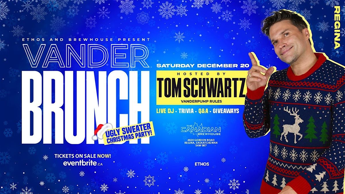 Vander Brunch! With TOM SCHWARTZ! Regina!