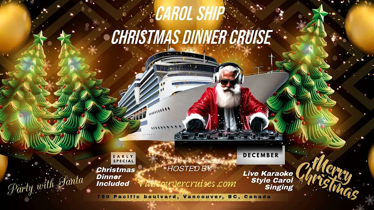 Carol Ship Christmas Dinner Cruise DEC 20