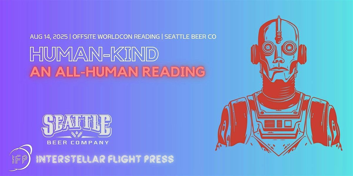 Human-Kind: Offsite Worldcon Reading with Interstellar Flight Press