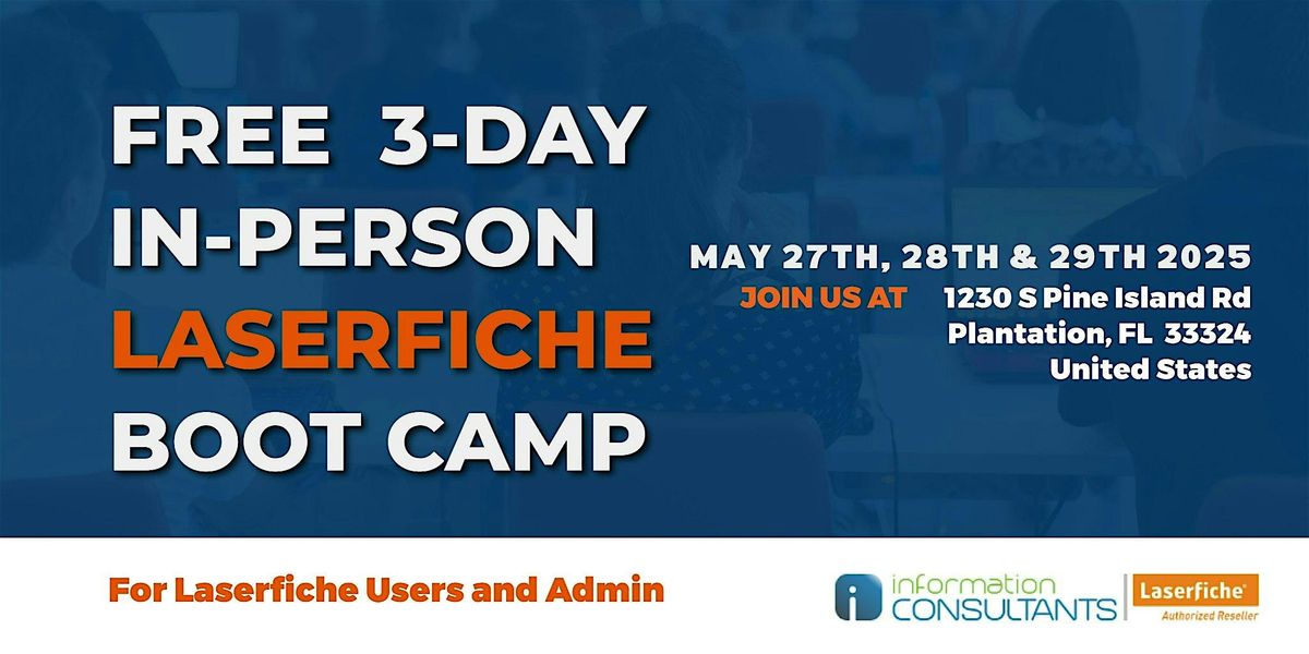 FREE 3-Day Laserfiche Boot Camp for Laserfiche Workflow and Forms Admins