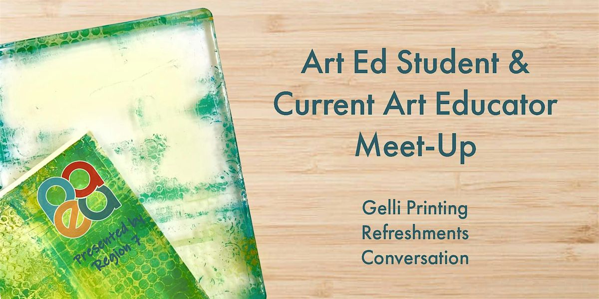Art Ed Student & Current Art Educator Meet-Up