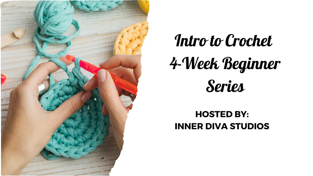 Intro to Crochet \u2013 4-Week Beginner Series