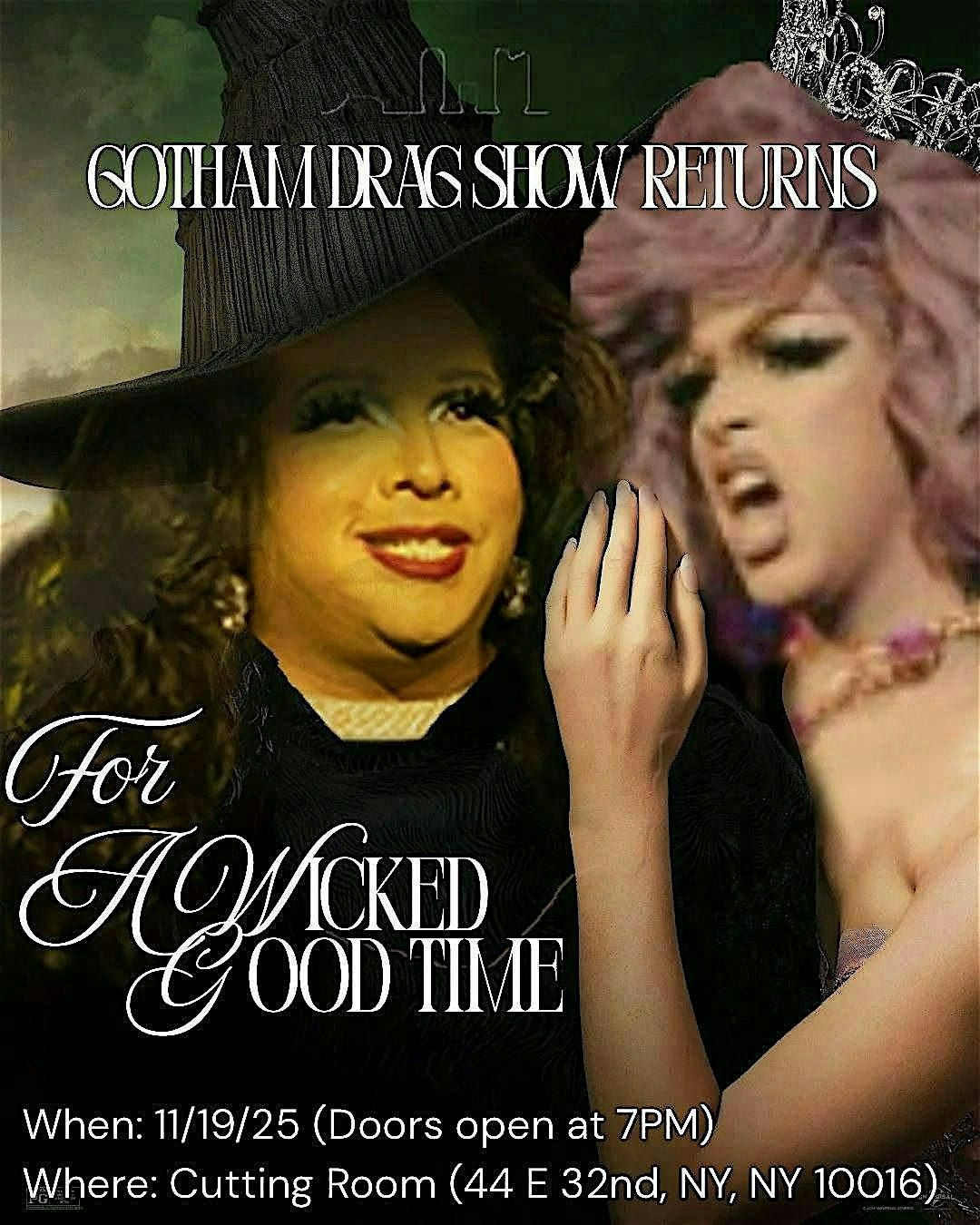 GOTHAM DRAG SHOW: A WICKED GOOD TIME