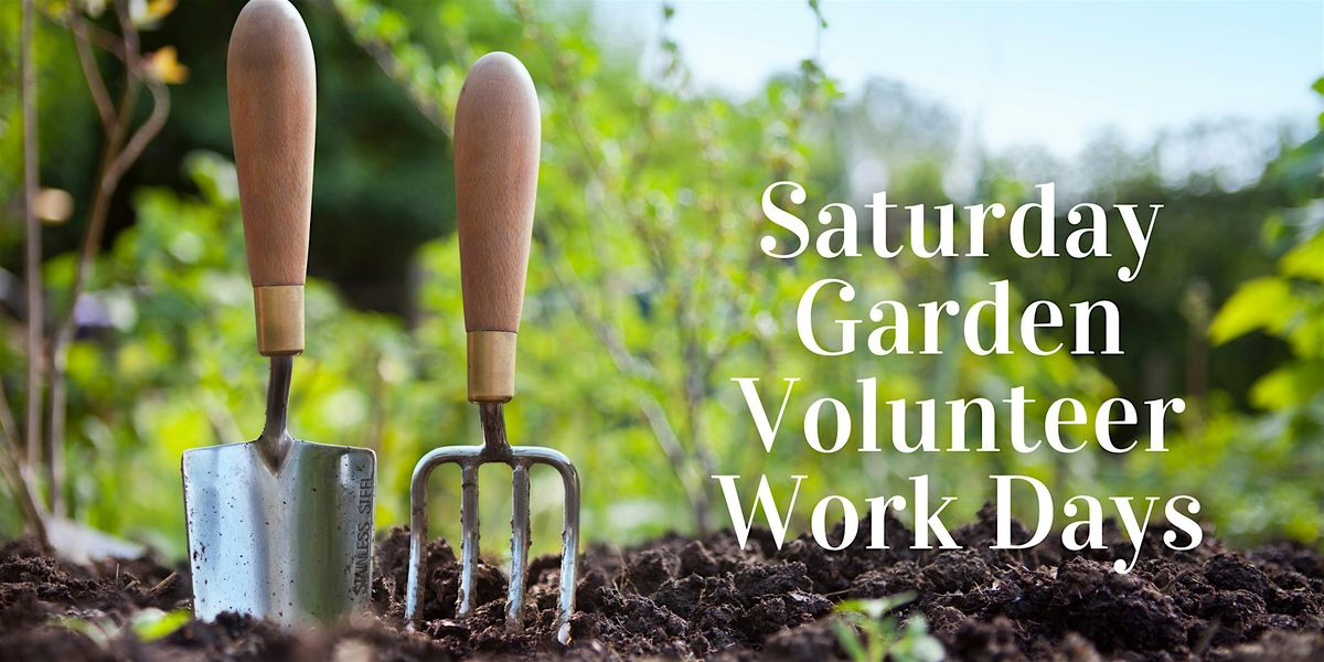 Saturday Garden Volunteer Work Day