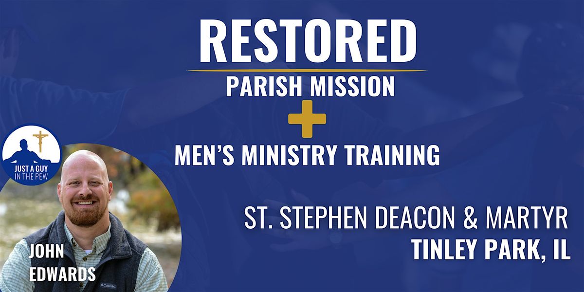 RESTORED Parish Mission with John Edwards