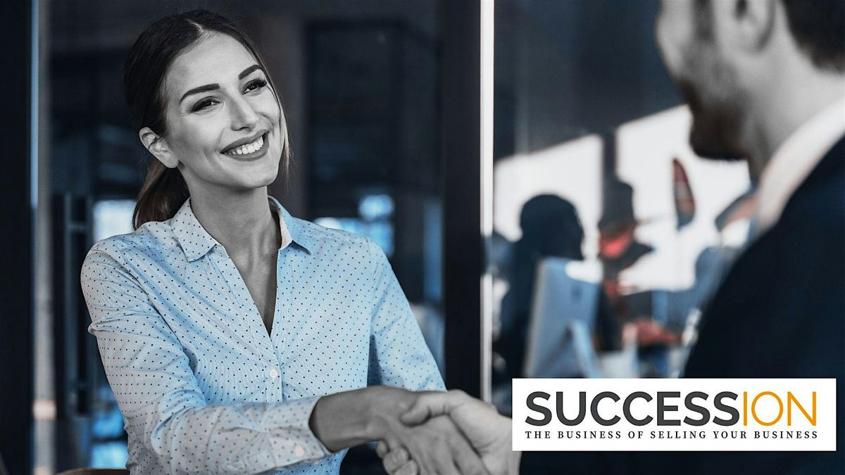 SUCCESSion: The Business of Selling Your Business