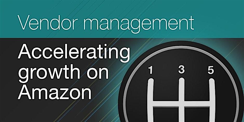 Accelerate growth on Amazon - Vendor management skills, with Tambo