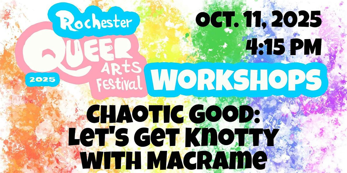 Chaotic Good: Let's Get Knotty with Macrame(Rochester Queer Arts Festival)
