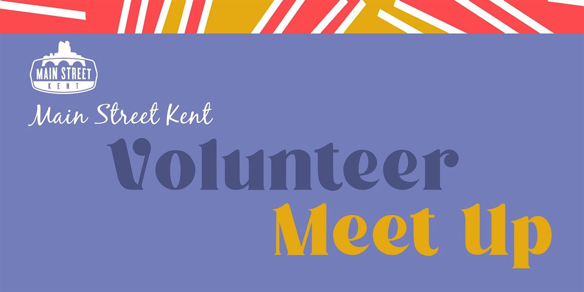 Main Street Kent Volunteer Meet Up ~ Sept. 16