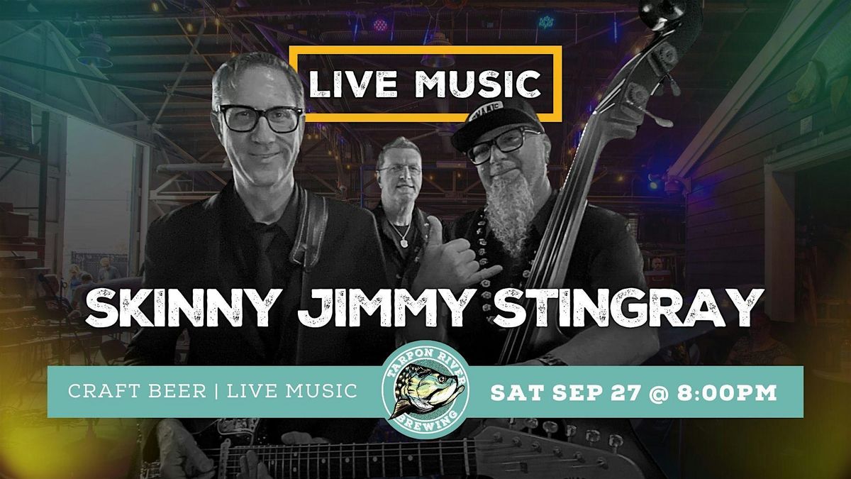 FREE Live Music | Skinny Jimmy Stingray
