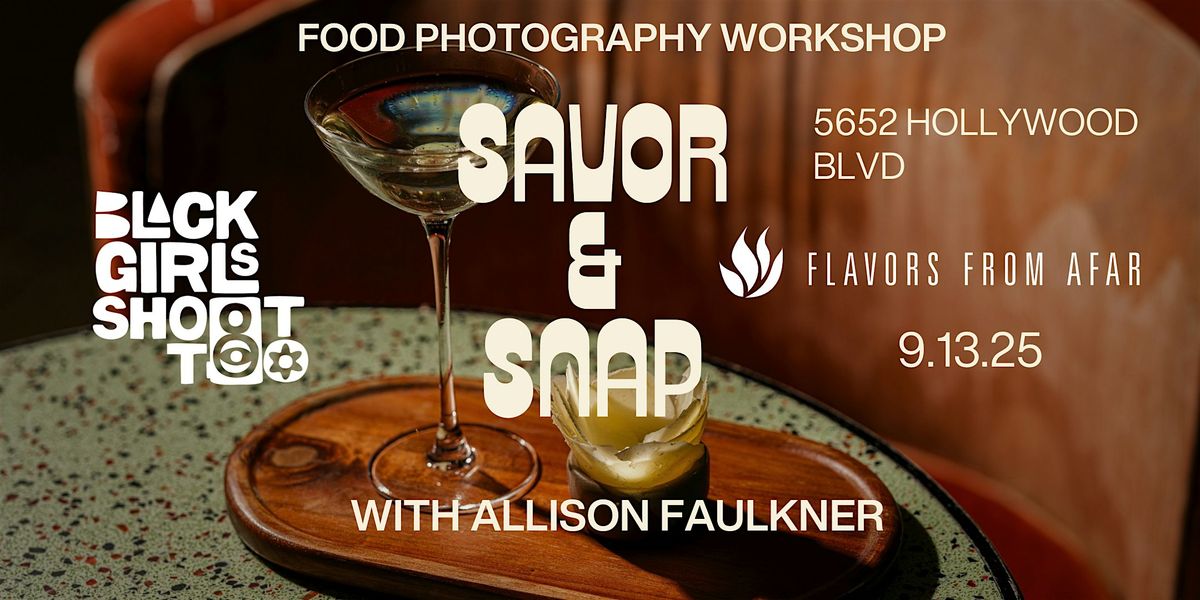 Savor & Snap : Food Photography Workshop with Allison Faulkner