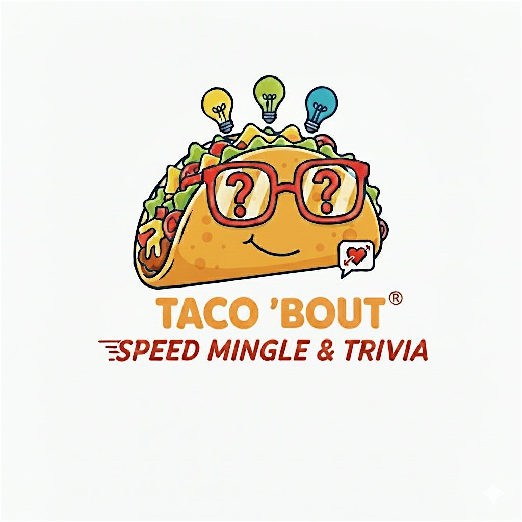 Birmingham, AL Taco 'Bout Speed Mingle & Trivia