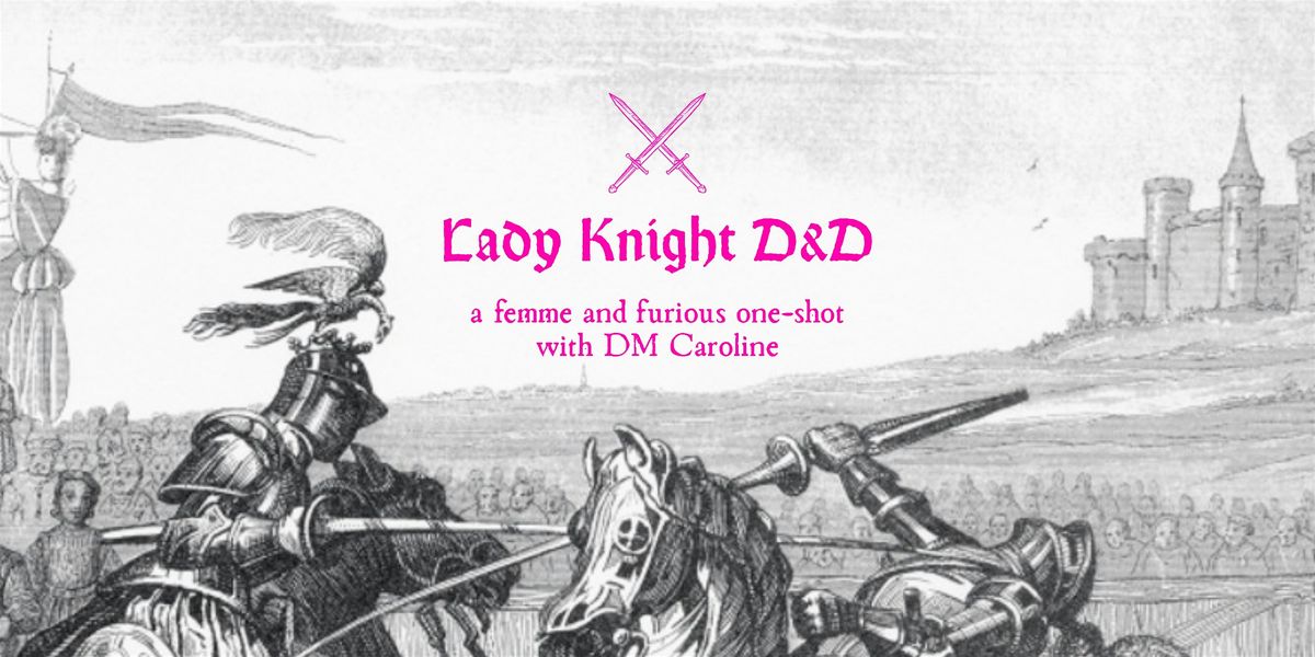 Game Night: "Lady Knight" D&D w\/ GM Caroline @ SQBG
