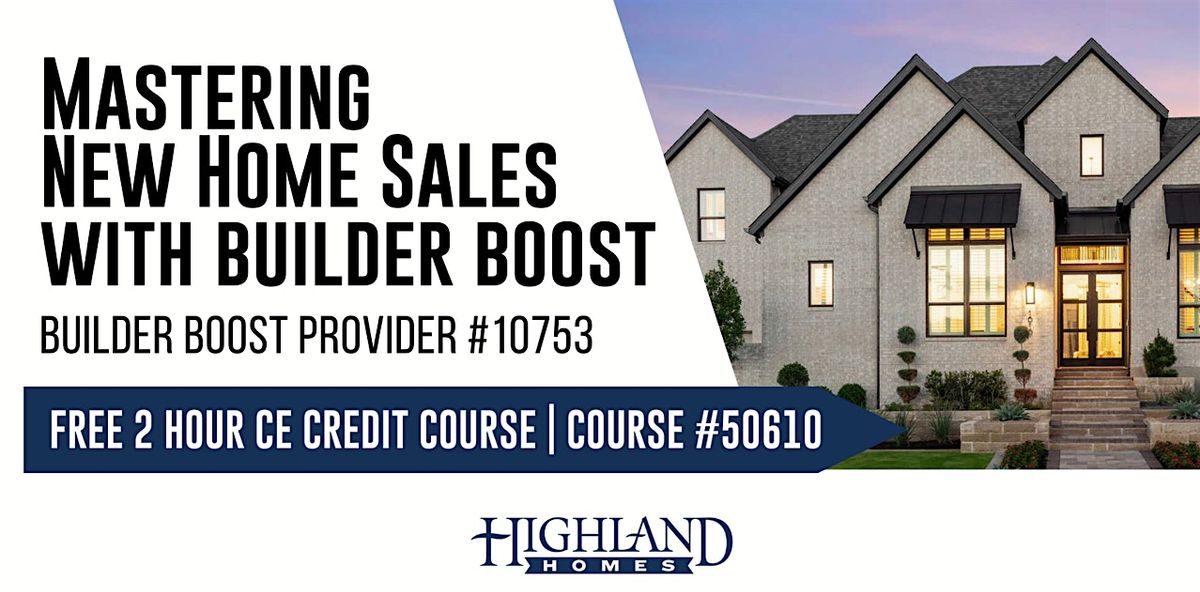Realtors! Mastering New Homes Sales - 2 Free CE hours