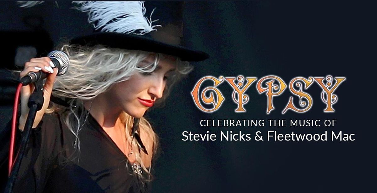 Gypsy Celebrating the Music of Stevie Nicks & Fleetwood Mac