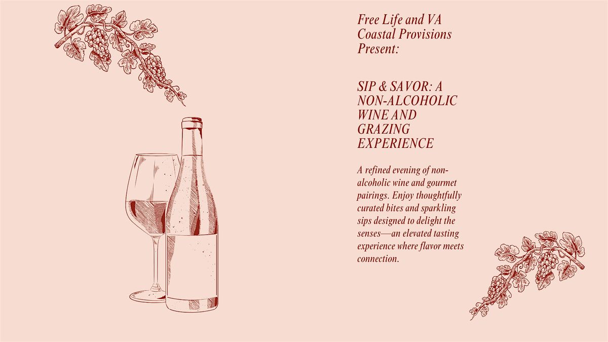 Sip & Savor : A Non-Alcoholic Wine Tasting and Grazing Experience