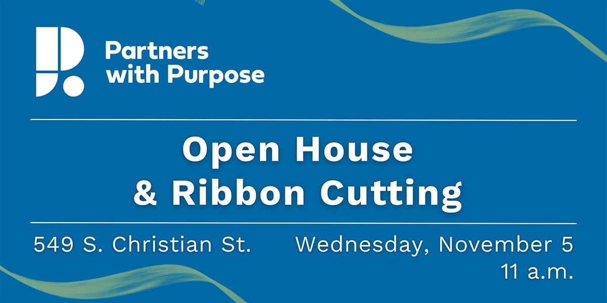 Partners with Purpose: Open House & Ribbon Cutting