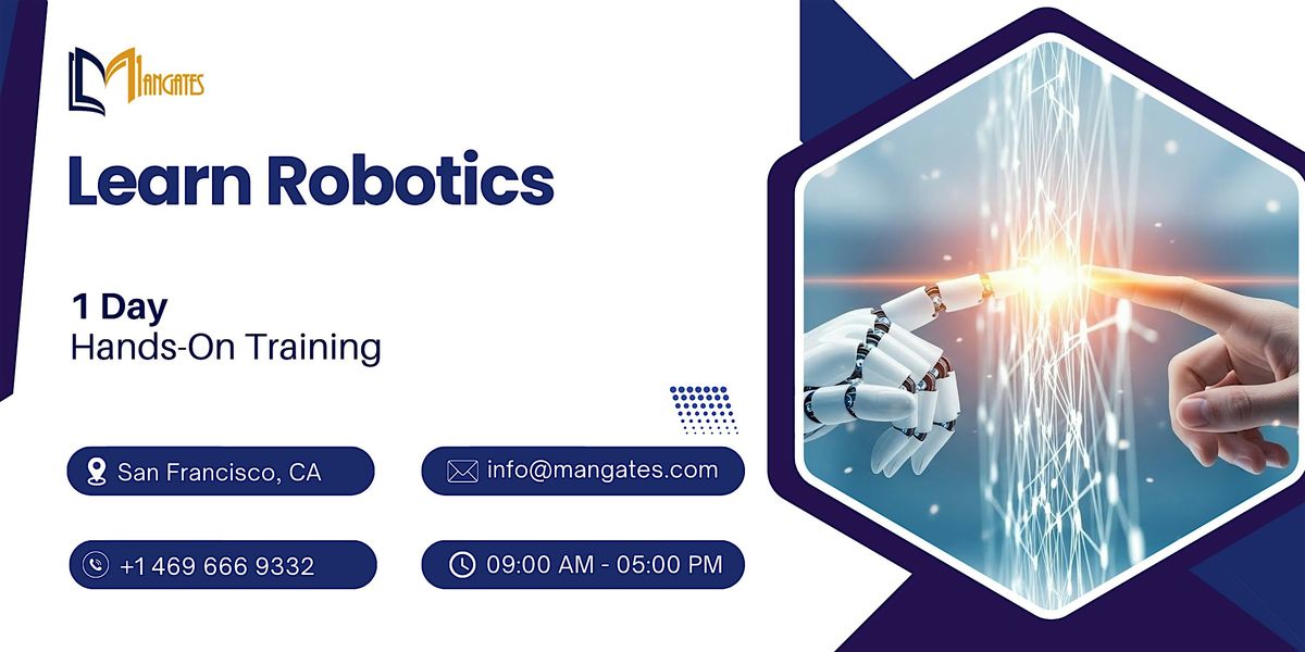 Learn Robotics \u2013 1 Day Hands-On Training in San Francisco, CA