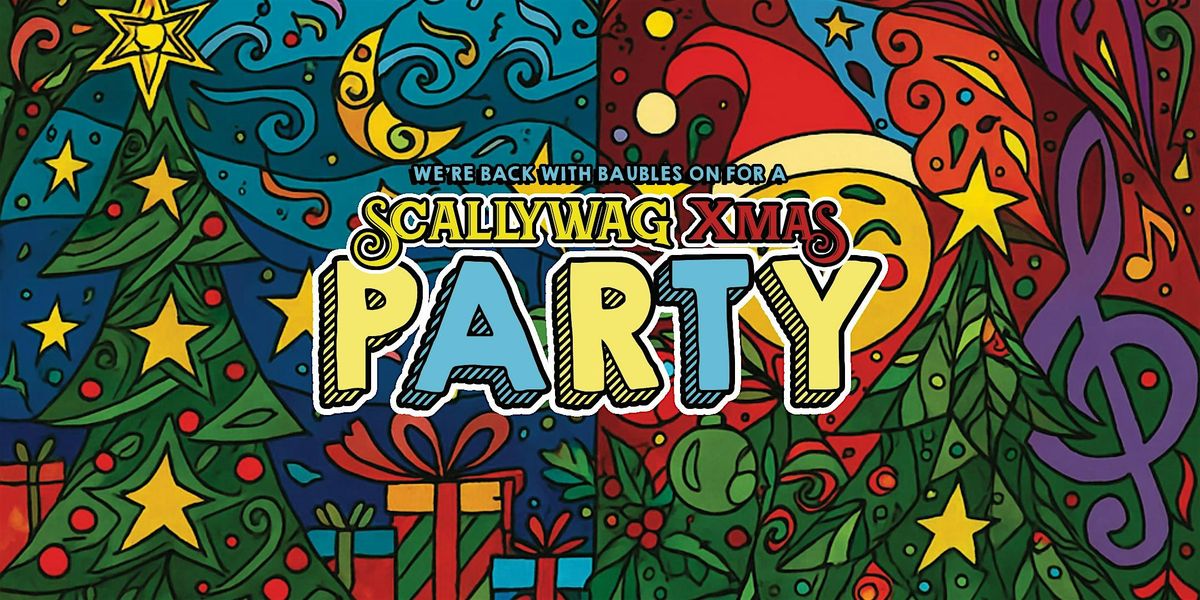 Scallywag Xmas Party - Live Music, good times and festive festival vibes