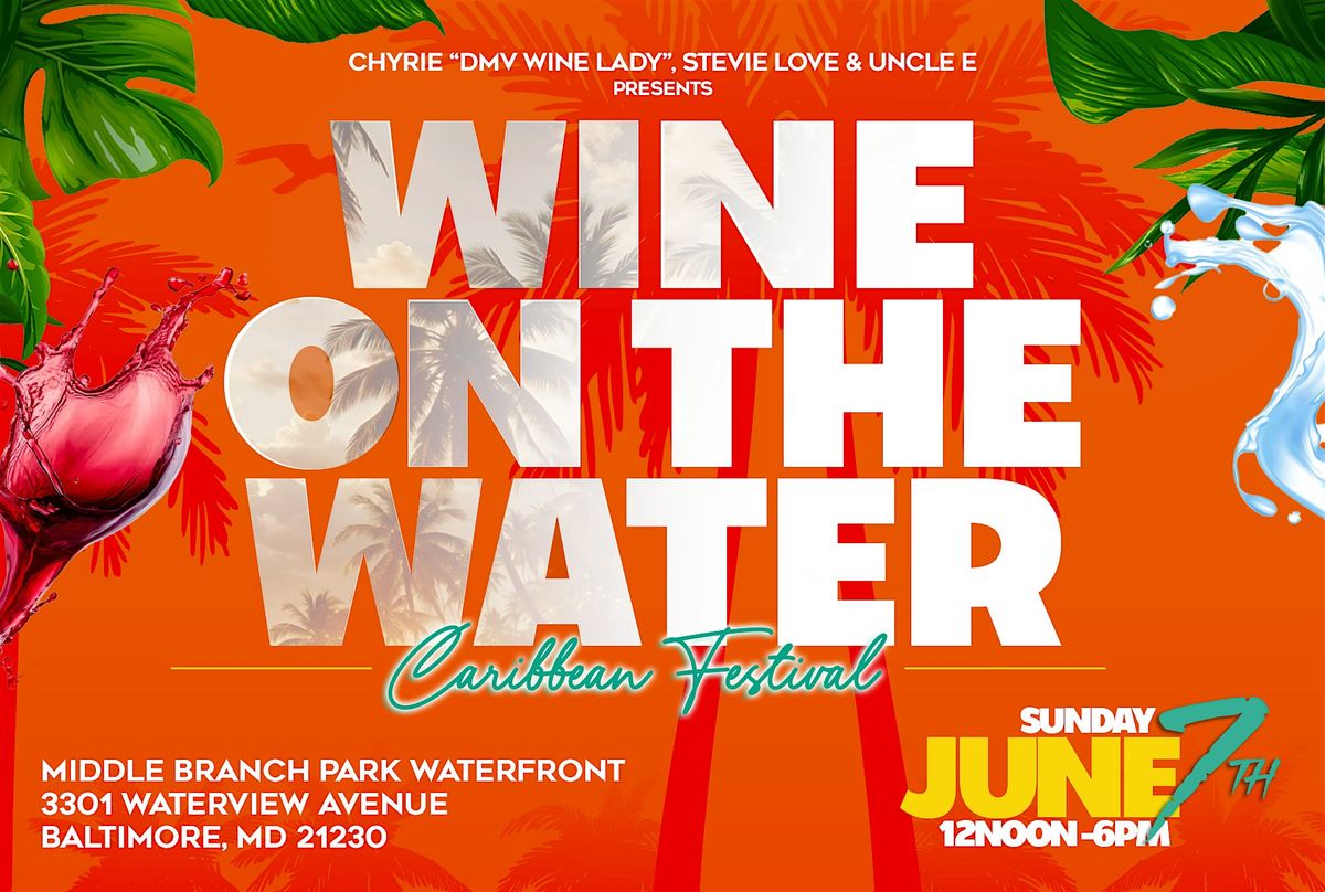 Wine On The Water- Caribbean Wine & Arts Festival
