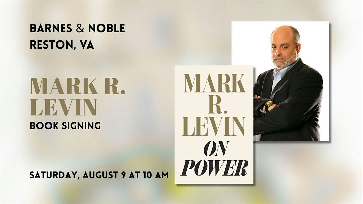 Mark R. Levin signs ON POWER at Barnes & Noble Reston at Barnes & Noble ...