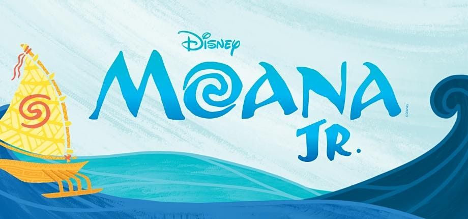 Moana Jr The Musical Based On Disneys Moana Caludon Castle School Coventry En September 25 To September 26