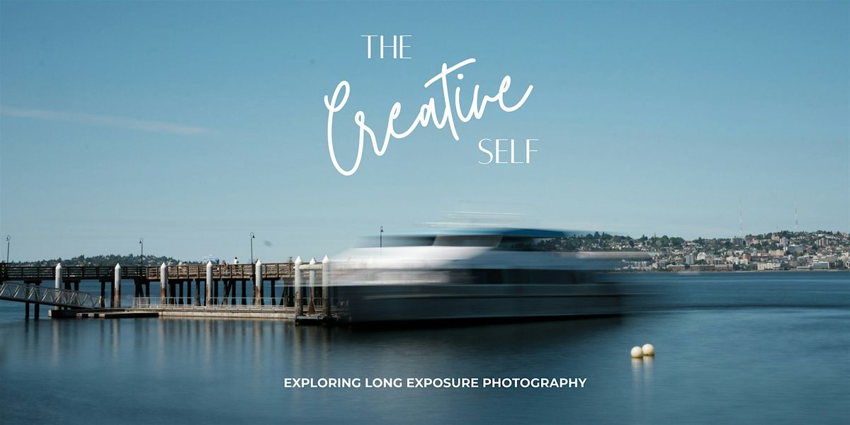 The Creative Self: Exploring Long Exposure Photography