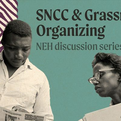 NEH SNCC & Grassroots Organizing Discussion Series