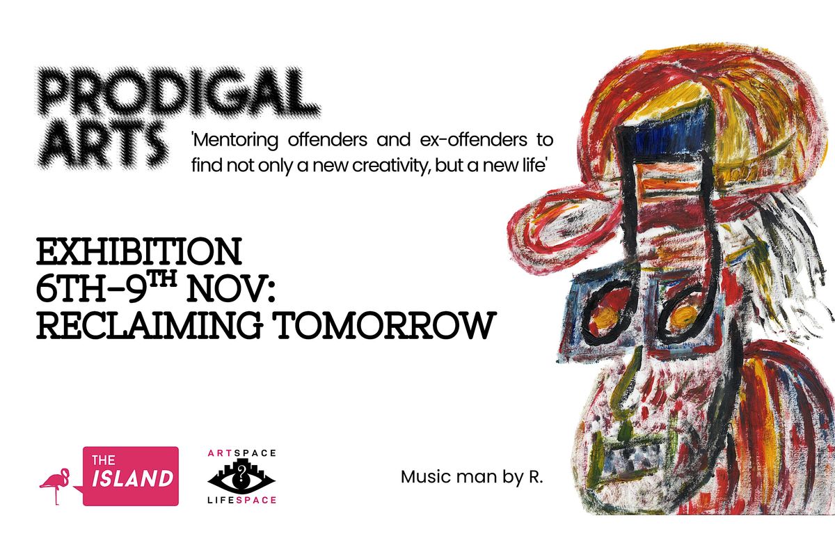 Prodigal Arts Exhibition : Reclaiming Tomorrow