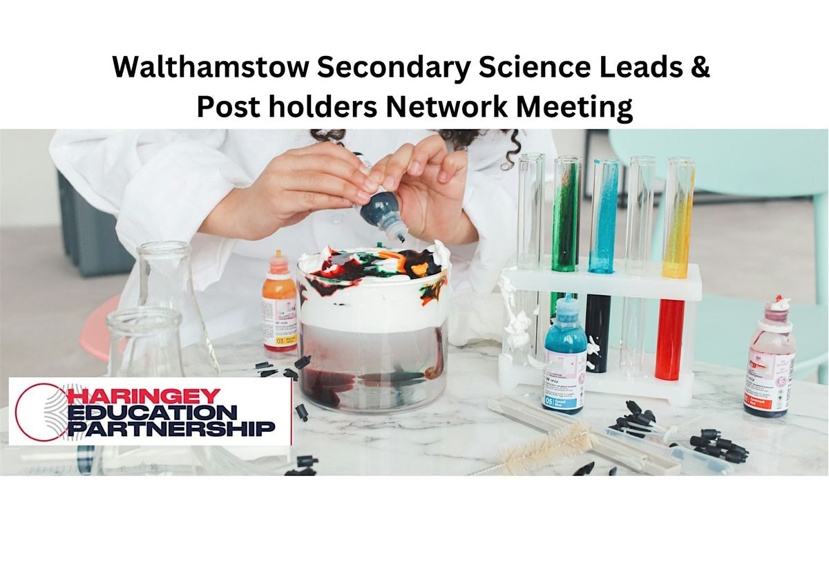 Walthamstow Secondary Science Leads & Post holders Network - Autumn Term