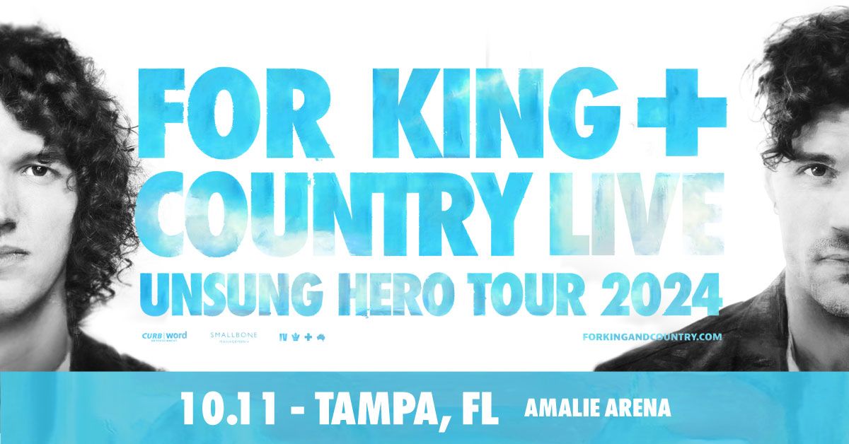 for KING + COUNTRY LIVE The Unsung Hero Tour at Amalie Arena Tampa