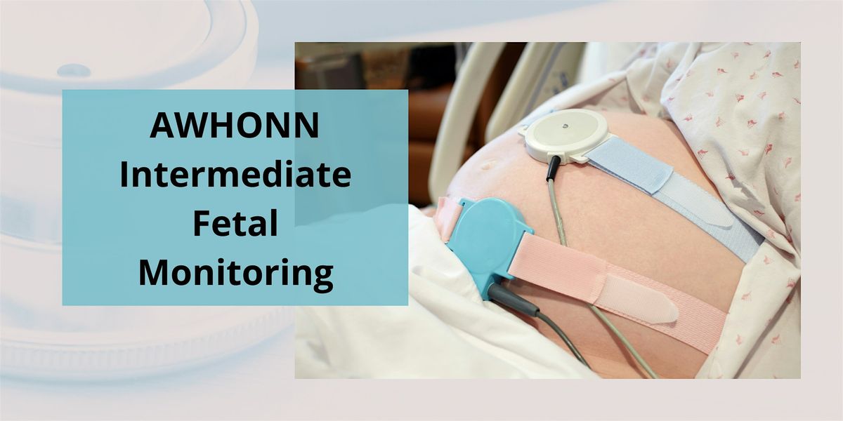 Aw Choon AWHONN Intermediate Fetal Monitoring at Cox North - Education Center ...