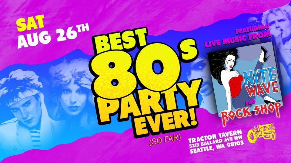 The Best 80s Party Ever! (So Far) w/ Nite Wave & Rock Shop - Tractor ...