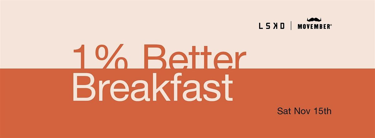 LSKD x MOVEMBER 1% BETTER BREAKFAST: HOBART