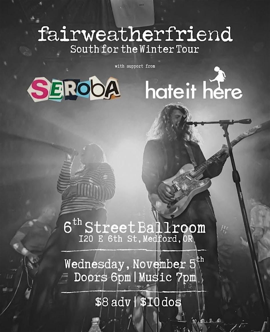 fairweatherfriend "South for the Winter" Tour w\/ Seroba + Hate It Here