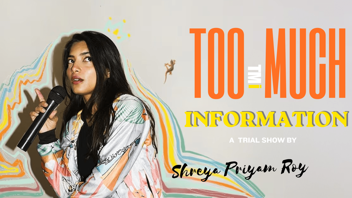 Too much information (TMI) - A Trial Show